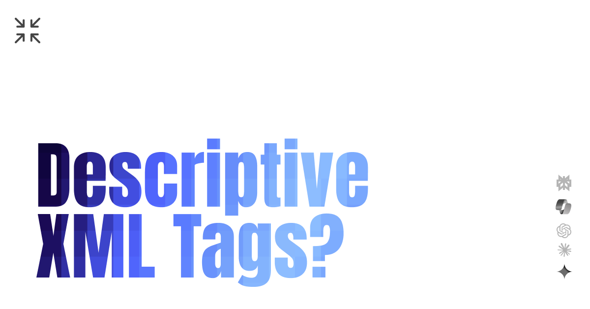 Boost AI Prompt Performance with Descriptive XML Tags | LLM Prompt Engineering Guide